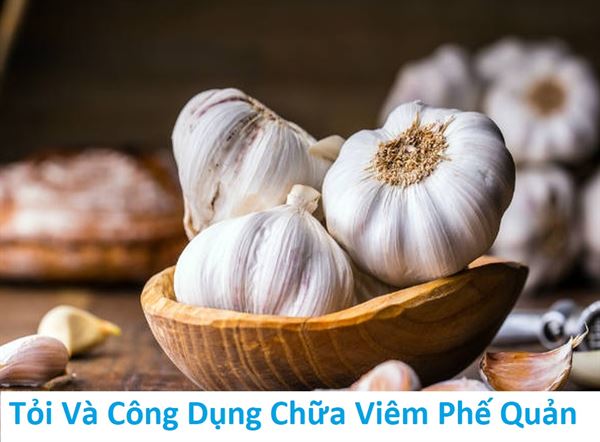 Tỏi và tác dụng không ngờ - chữa viêm phế quản!