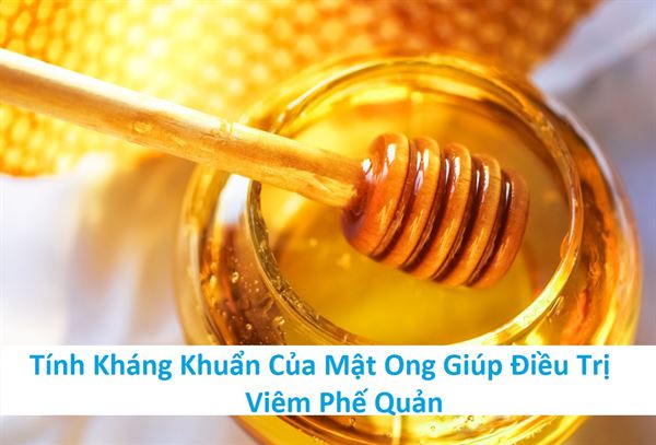 Mật bí cách trị viêm phế quản tại nhà từ mật ong