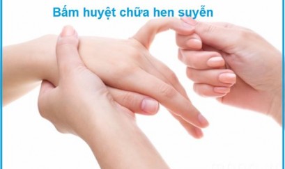 Bấm huyệt chữa hen phế quản để nhận hiệu quả tuyệt vời