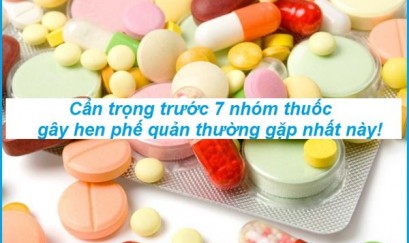 Tuyệt đối tránh xa các thuốc gây hen phế quản thường gặp nhất này