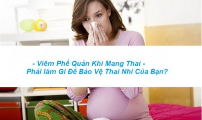Viêm phế quản khi mang thai và Những điều phải biết để bảo vệ thai nhi của bạn!